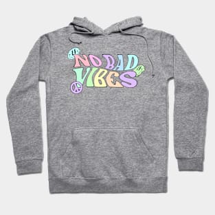 No Bad Vibes Hoodie